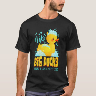 私は大きな鴨が好きで、ゴムの鴨を浮かべることはできない Tシャツ