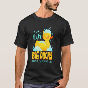 私は大きな鴨が好きで、ゴムの鴨を浮かべることはできない Tシャツ