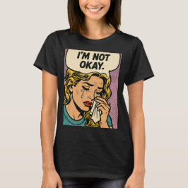 “私は大丈夫じゃない” Tシャツ