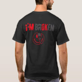 私は大丈夫です 私は壊れています Tシャツ (裏面)