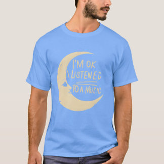 私は大丈夫です。音楽を聴いていただけです。可愛い音楽療法 Tシャツ
