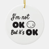 私は大丈夫ではないが、それは良い招待である セラミックオーナメント (正面)