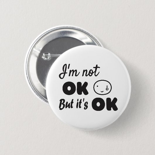 私は大丈夫ではないが、それは良い招待である 缶バッジ (正面&裏面)