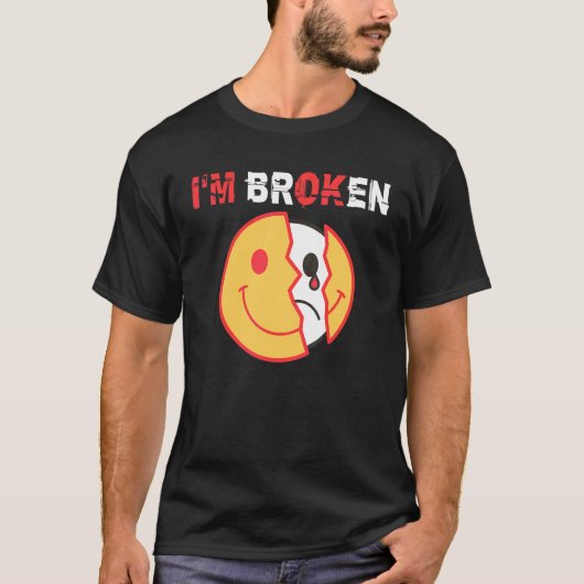 私は大丈夫 私は壊れている 慢性疾患 4 Tシャツ (正面)