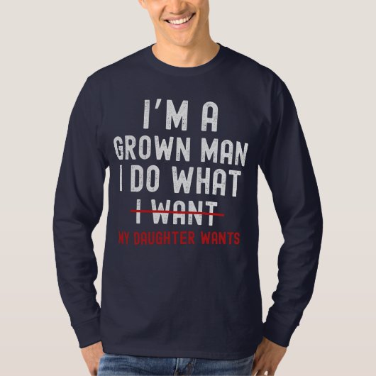 私は大人になった男です 私は娘の言うことを聞きます Tシャツ (正面)