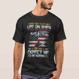 私は大人の人生の大半を船で過ごしました アメリカ潜水艦 Tシャツ