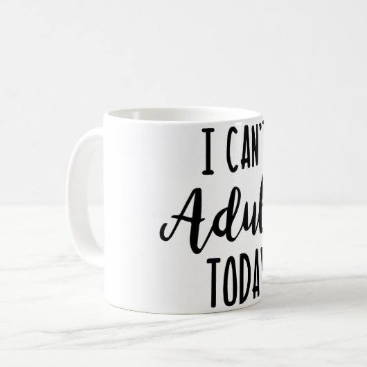私は大人の今日のマグできません コーヒーマグカップ (正面左)