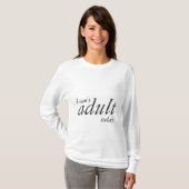 私は大人今日できません Tシャツ (正面フル)