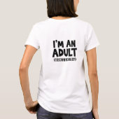私は大人…皮肉おもしろいミームTシャツ Tシャツ (裏面)