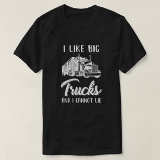 私は大型トラックが好きで、トラック車を運転するのは嫌だ Tシャツ