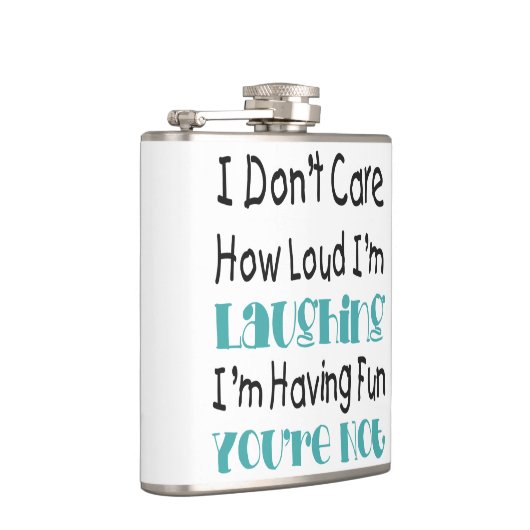 私は大声で私がいかに笑っているか-おもしろいな引用文気にしません フラスク (右)