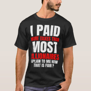私は大富豪より多くの税金を払ったアンチ税 Tシャツ
