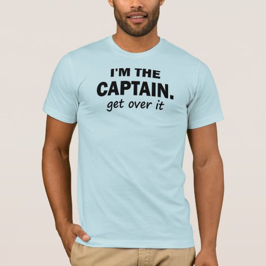 私は大尉です。 おもしろいなそれを-乗り越えて下さい Tシャツ (正面)