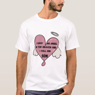 私は天使を持っているので、私は天国に彼を息子と呼ぶ Tシャツ