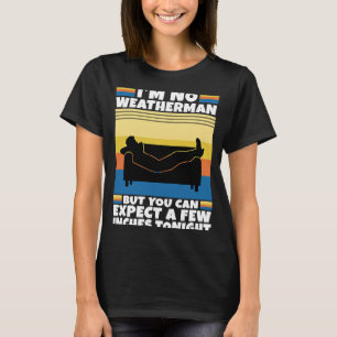 私は天気予報は無いが、あなたは数インチを期待できる Tシャツ