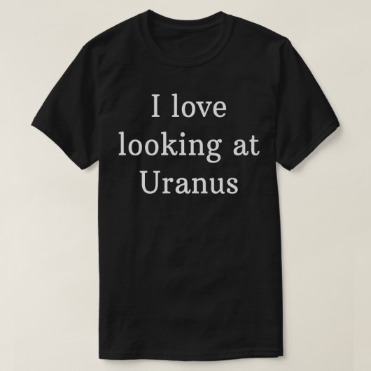 私は天王星を見るのが大好き Tシャツ (デザイン正面)
