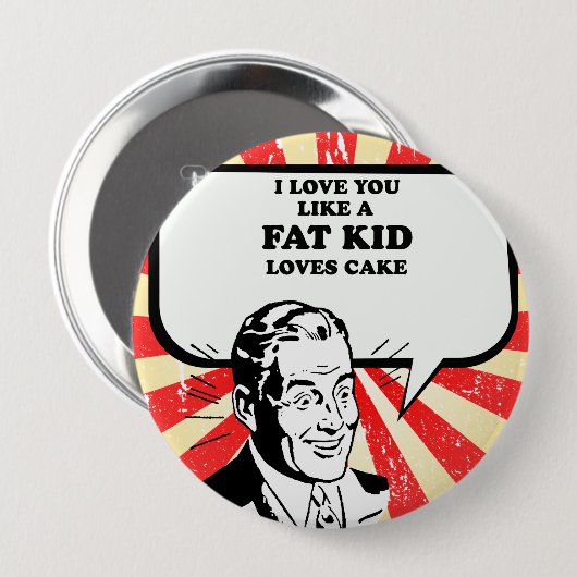 私は太った子供がケーキを愛するように 缶バッジ (正面&裏面)