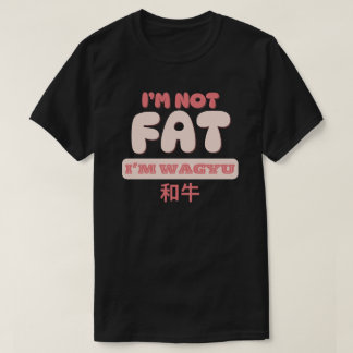 私は太っていない和牛だ Tシャツ