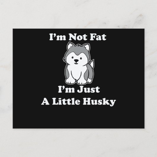 私は太っていない私のハスキー |ハスキーおもしろい引用文ギフト インビテーションポストカード (正面)