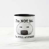 私は太っていない。私はストレス! マグカップ (中央)