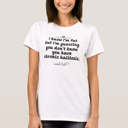 私は太っているのを知っている Tシャツ (正面)