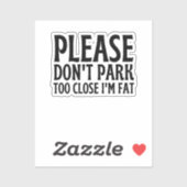 私は太っている近くに駐車し過ぎないように願う – ドライおもしろいバー シール (シート)