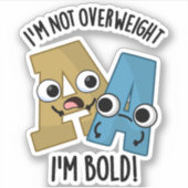 私は太りすぎではない私ははっきりしたフォントプおもしろいン シール (正面)