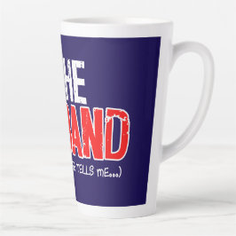 私は夫である – 私は妻が私に言ったことを行う カフェラテマグ