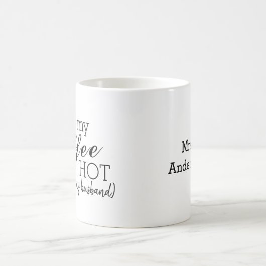 私は夫と同じようにコーヒーが熱いおもしろい コーヒーマグカップ (中央)