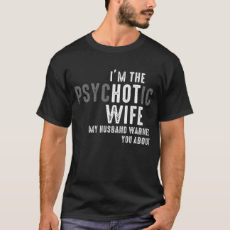 私は夫の精神病の妻で警告ある Tシャツ