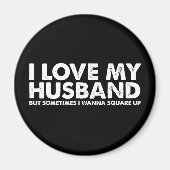 私は夫を愛しているが、時には振り上げたい マグネット (正面)
