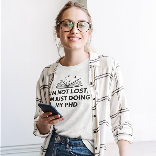 私は失ったない。私は博士号を取っているところだ Tシャツ