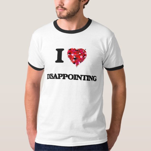 私は失望させることを愛します Tシャツ (正面)