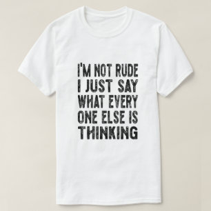 私は失礼ではない私は単に他の誰もが薄いことを言う Tシャツ