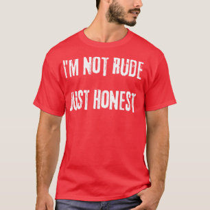 私は失礼な正直な皮肉おもしろいな言い方 Tシャツ