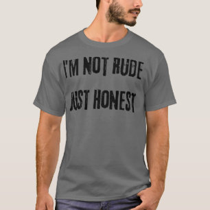 私は失礼な正直な皮肉おもしろいな言い方 Tシャツ