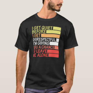 私は失礼になる前に静かにな与える Tシャツ
