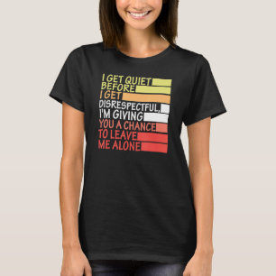 私は失礼になる前に静かにな与える Tシャツ