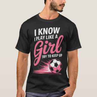 私は女の子のようにサッカーをするのが好きです サッカー スポーツ サッカー Tシャツ