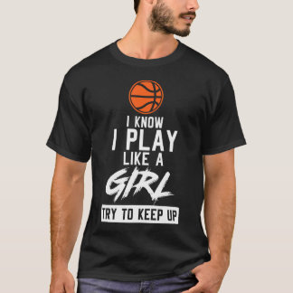 私は女の子のようにプレーします、ついてきてください Tシャツ