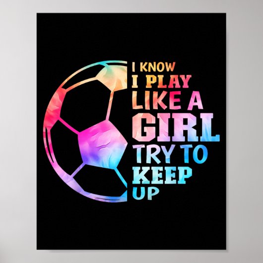 私は女の子のようにプレーします、ついてきて サッカー女子 ポスター (正面)