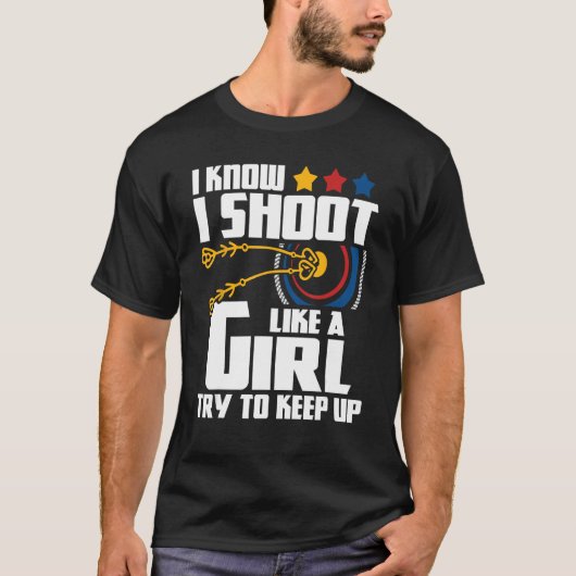 私は女の子のように撮影 – アーチェリーアーチャーボウマンボウ胡 Tシャツ (正面)