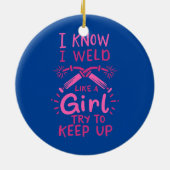私は女の子のように溶接する溶接機を上保ることを知っている セラミックオーナメント (裏面)