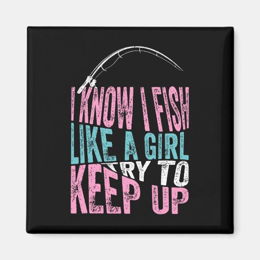 私は女の子のように魚を知っているクール魚釣り釣り魚 マグネット (正面)