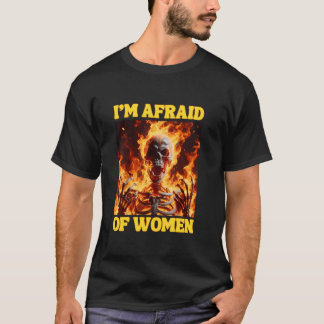 私は女性が懸命スケルトンおもしろいメムを泣き叫ぶのが怖い Tシャツ