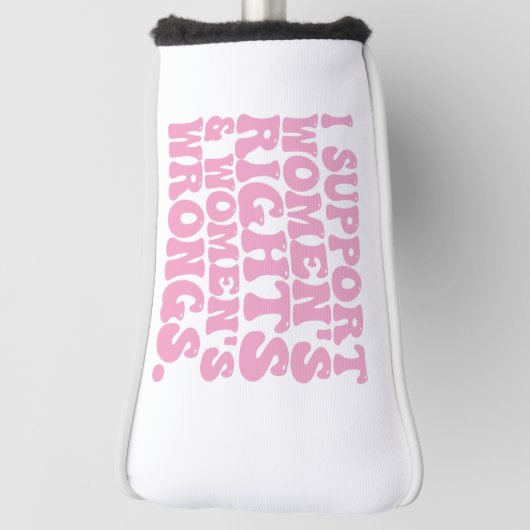 私は女性の権利と不当な溝型フェミニストをサポート ゴルフヘッドカバー (回転90)