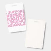 私は女性の権利と不当な溝型フェミニストをサポート バッジ (Front & Back)