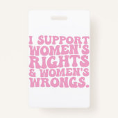 私は女性の権利と不当な溝型フェミニストをサポート バッジ (正面)