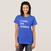 私は女性を愛します。 フランスののJ'aimeのlesのfemmes Tシャツ (正面フル)