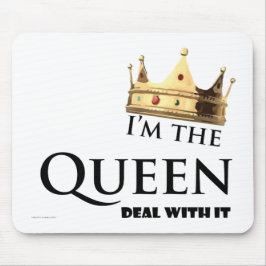 私は女王だ – それに対処しなさい マウスパッド